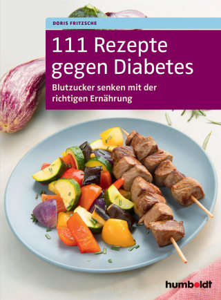 Doris Fritzsche: 111 Rezepte gegen Diabetes