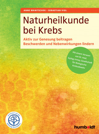 Anne Wanitschek, Sebastian Vigl: Naturheilkunde bei Krebs