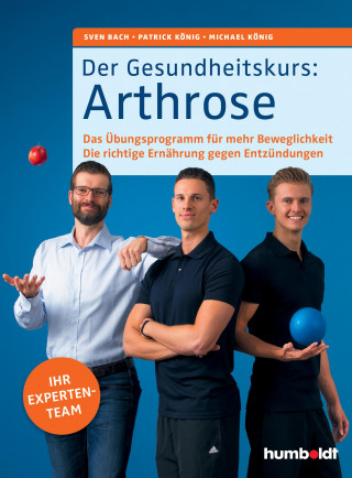 Sven Bach, Patrick König, Michael König: Der Gesundheitskurs: Arthrose