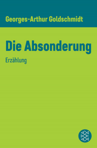 Georges-Arthur Goldschmidt: Die Absonderung