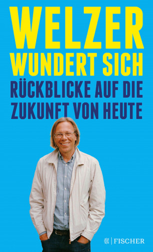 Harald Welzer: Welzer wundert sich