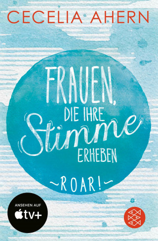 Cecelia Ahern: Frauen, die ihre Stimme erheben. Roar.