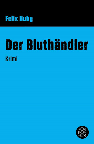 Felix Huby: Der Bluthändler
