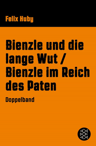 Felix Huby: Bienzle und die lange Wut / Bienzle im Reich des Paten