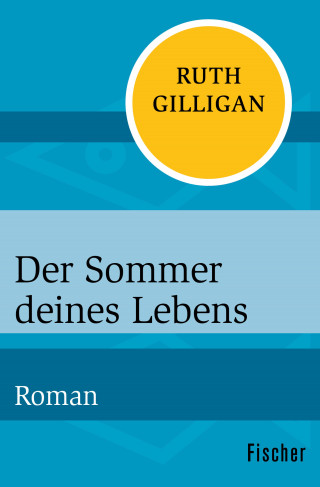 Ruth Gilligan: Der Sommer deines Lebens