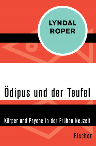 Lyndal Roper: Ödipus und der Teufel