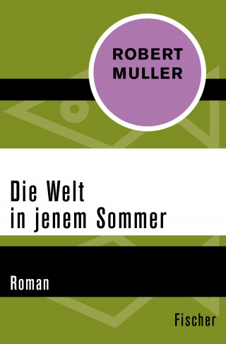 Robert Muller: Die Welt in jenem Sommer