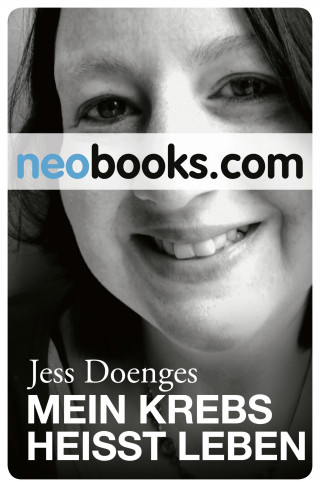 Jess Doenges: Mein Krebs heißt Leben