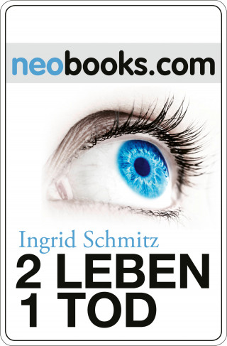 Ingrid G. Schmitz: 2 Leben - 1 Tod