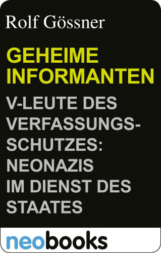 Rolf Gössner: Geheime Informanten