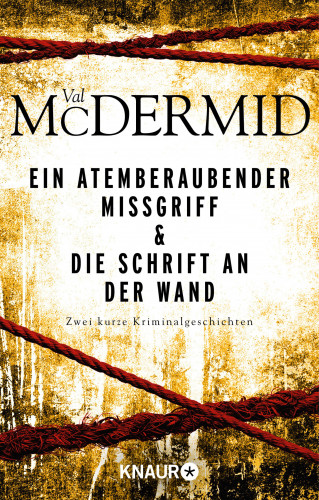 Val McDermid: Ein atemberaubender Missgriff & Die Schrift an der Wand