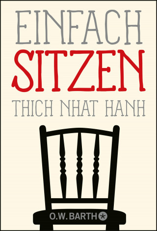 Thich Nhat Hanh: Einfach sitzen