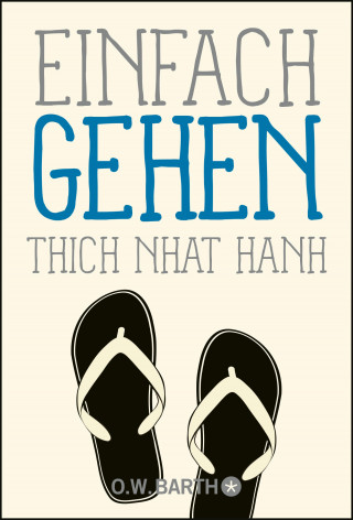 Thich Nhat Hanh: Einfach gehen