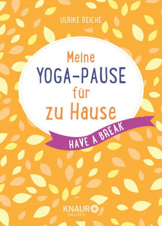 Ulrike Reiche: Meine Yoga-Pause für zu Hause