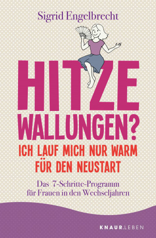 Sigrid Engelbrecht: Hitzewallungen? Ich lauf mich nur warm für den Neustart
