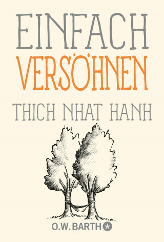 Thich Nhat Hanh: Einfach versöhnen