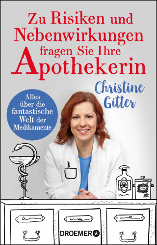Christine Gitter: Zu Risiken und Nebenwirkungen fragen Sie Ihre Apothekerin