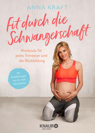 Anna Kraft, Dr. Nina Sander: Fit durch die Schwangerschaft