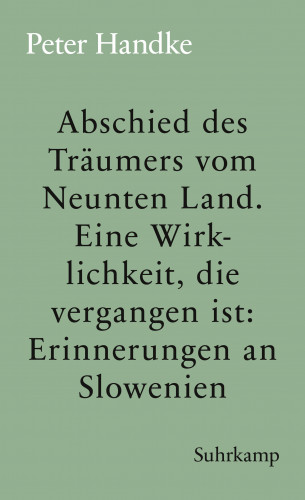 Peter Handke: Abschied des Träumers vom Neunten Land