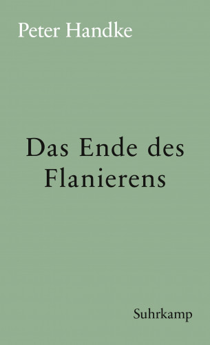 Peter Handke: Das Ende des Flanierens