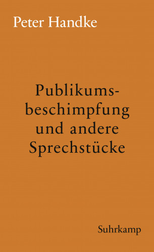 Peter Handke: Publikumsbeschimpfung und andere Sprechstücke