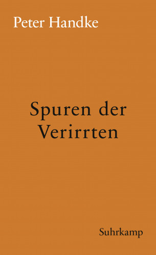 Peter Handke: Spuren der Verirrten