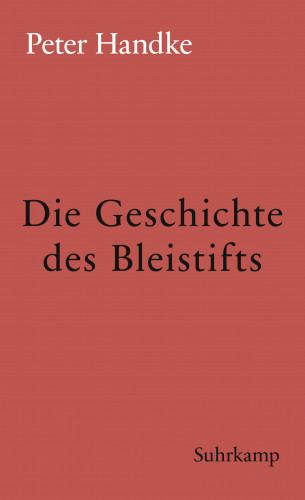 Peter Handke: Die Geschichte des Bleistifts
