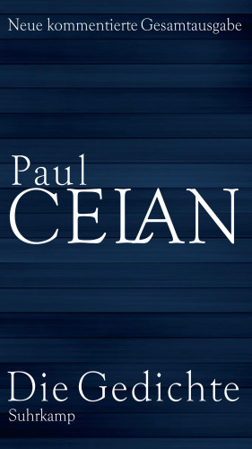 Paul Celan: Die Gedichte
