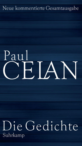Paul Celan: Die Gedichte
