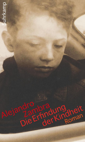 Alejandro Zambra: Die Erfindung der Kindheit
