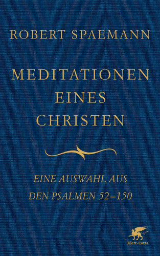 Robert Spaemann: Meditationen eines Christen