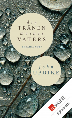 John Updike: Die Tränen meines Vaters