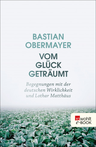 Bastian Obermayer: Vom Glück geträumt
