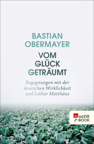 Bastian Obermayer: Vom Glück geträumt