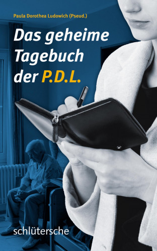 Paula Dorothea Ludowich: Das geheime Tagebuch der P.D.L.