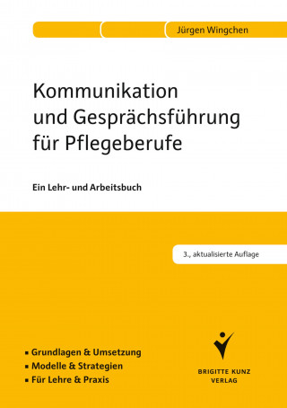 Jürgen Wingchen: Kommunikation und Gesprächsführung für Pflegeberufe