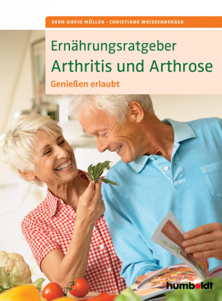 Sven-David Müller, Christiane Weißenberger: Ernährungsratgeber Arthritis und Arthrose