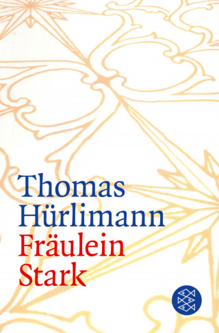 Thomas Hürlimann: Fräulein Stark