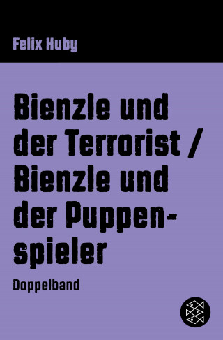 Felix Huby: Bienzle und der Terrorist / Bienzle und der Puppenspieler