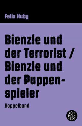 Felix Huby: Bienzle und der Terrorist / Bienzle und der Puppenspieler