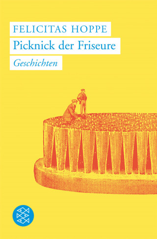 Felicitas Hoppe: Picknick der Friseure
