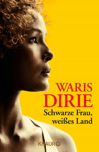 Waris Dirie: Schwarze Frau, weißes Land