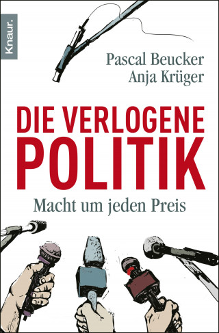 Pascal Beucker, Anja Krüger: Die verlogene Politik