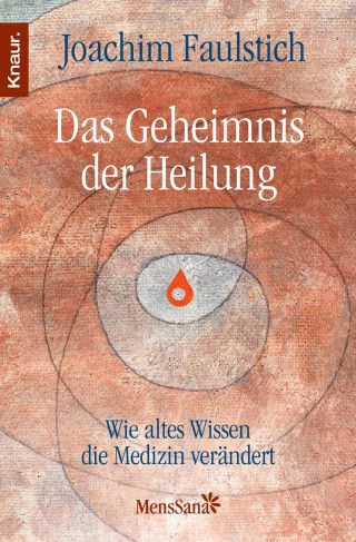 Joachim Faulstich: Das Geheimnis der Heilung