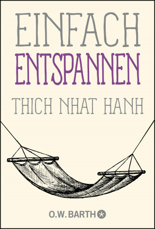 Thich Nhat Hanh: Einfach entspannen