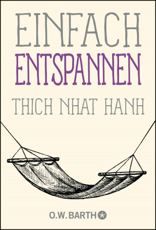 Thich Nhat Hanh: Einfach entspannen