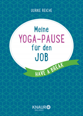 Ulrike Reiche: Meine Yoga-Pause für den Job