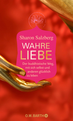 Sharon Salzberg: Wahre Liebe