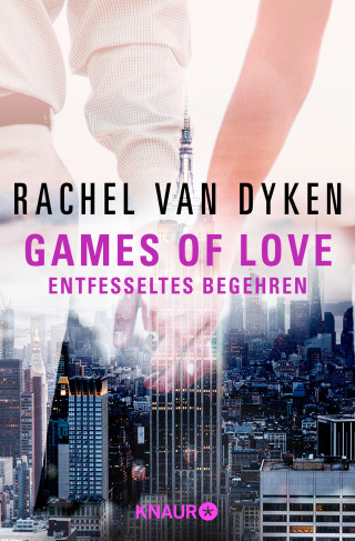 Rachel van Dyken: Games of love – Entfesseltes Begehren