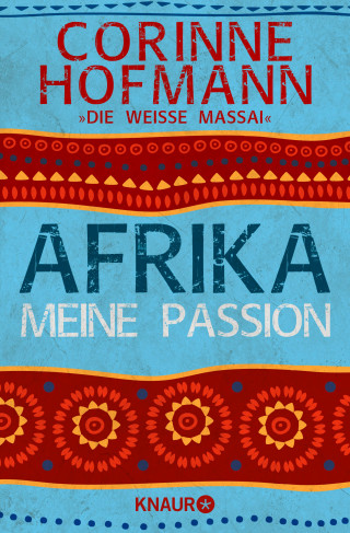 Corinne Hofmann: Afrika, meine Passion